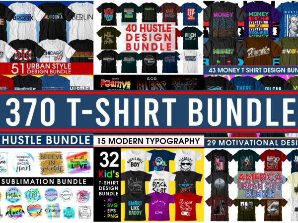 t shirt design bundle, sublimation t shirt design bundle, urban city t shirt design bundle, streetwear t shirt design bundle, money t shirt design bundle,quotes t shirt design bundle,motivational t shirt design bundle,kids t shirt design bundle,